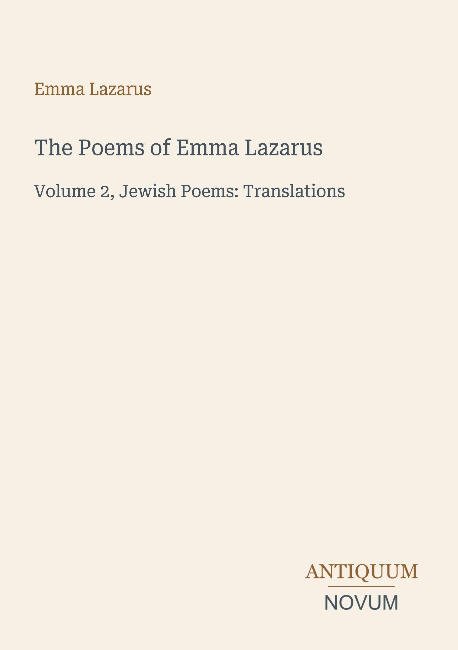 The Poems of Emma Lazarus: Volume 2, Jewish Poems: Translations