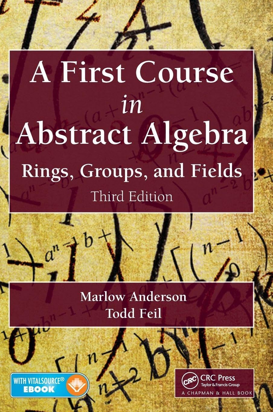 A First Course in Abstract Algebra: Rings, Groups, and Fields, Third Edition