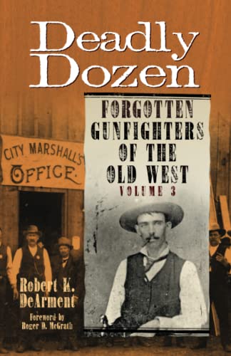Deadly Dozen: Forgotten Gunfighters of the Old West (3)