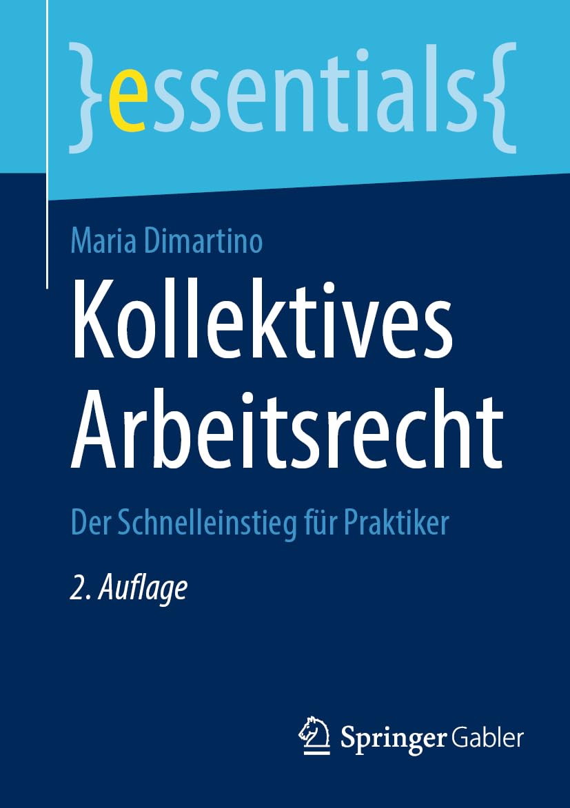 Kollektives Arbeitsrecht: Der Schnelleinstieg für Praktiker (essentials)