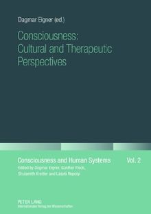 Consciousness: Cultural and Therapeutic Perspectives (Consciousness and Human Systems)