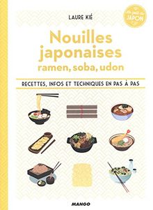 Nouilles japonaises : ramen, soba, udon : recettes, infos et techniques en pas à pas