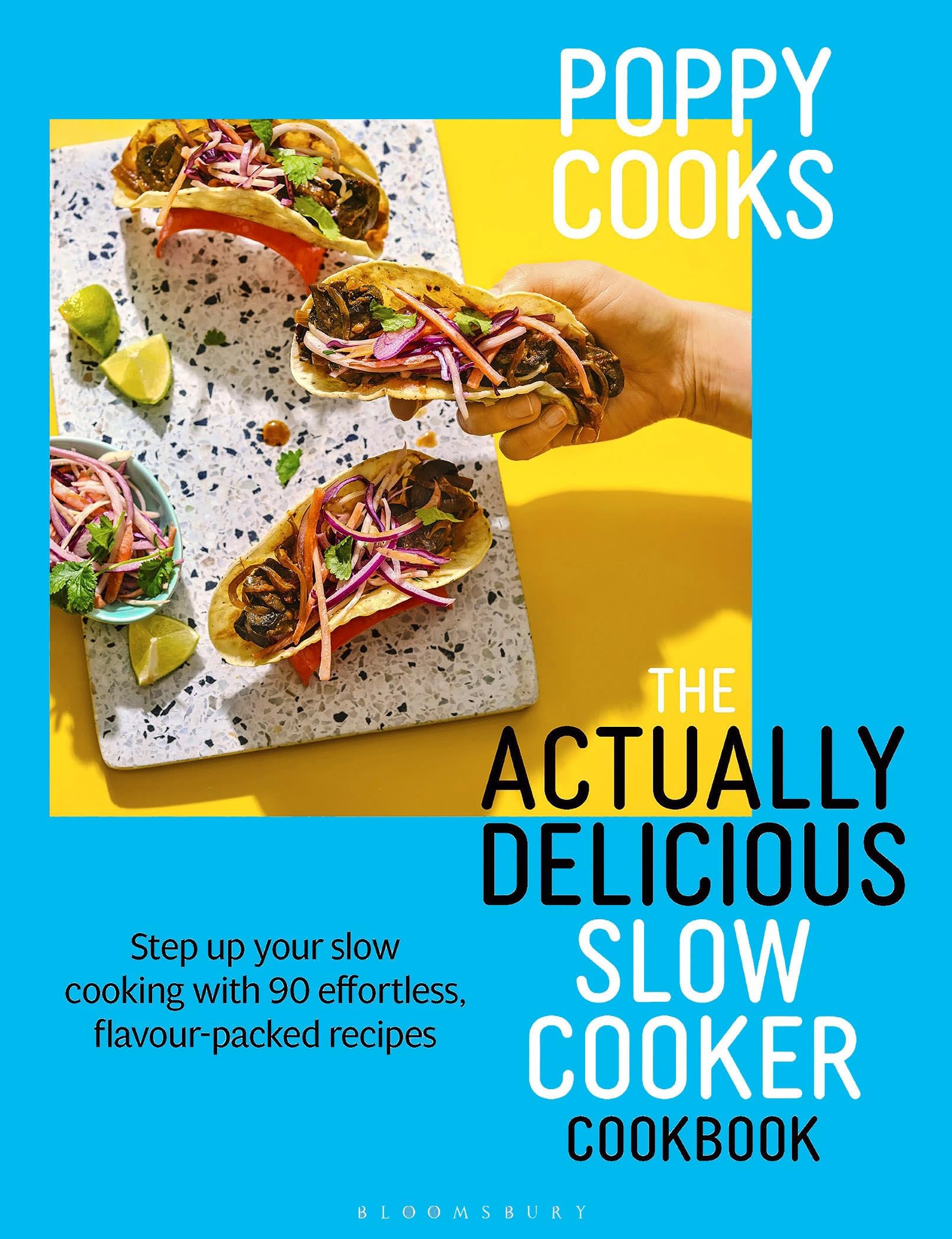 Poppy O'Toole Poppy Cooks, The Actually Delicious Slow Cooker Cookbook, The No.1 Bestseller