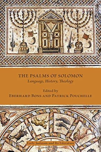 The Psalms of Solomon: Language, History, Theology (Early Judaism and Its Literature, Band 40)