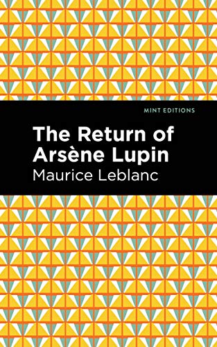 The Return of Arsene Lupin (Mint Editions―Crime, Thrillers and Detective Work)