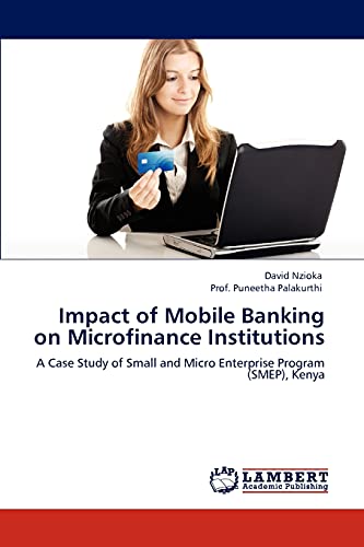 Impact of Mobile Banking on Microfinance Institutions: A Case Study of Small and Micro Enterprise Program (SMEP), Kenya