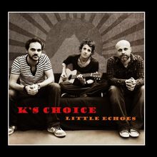 Little Echoes von K'S Choice | CD | Zustand gut