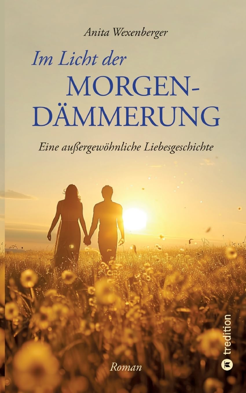 Im Licht der Morgendämmerung: Eine außergewöhnliche Liebesgeschichte