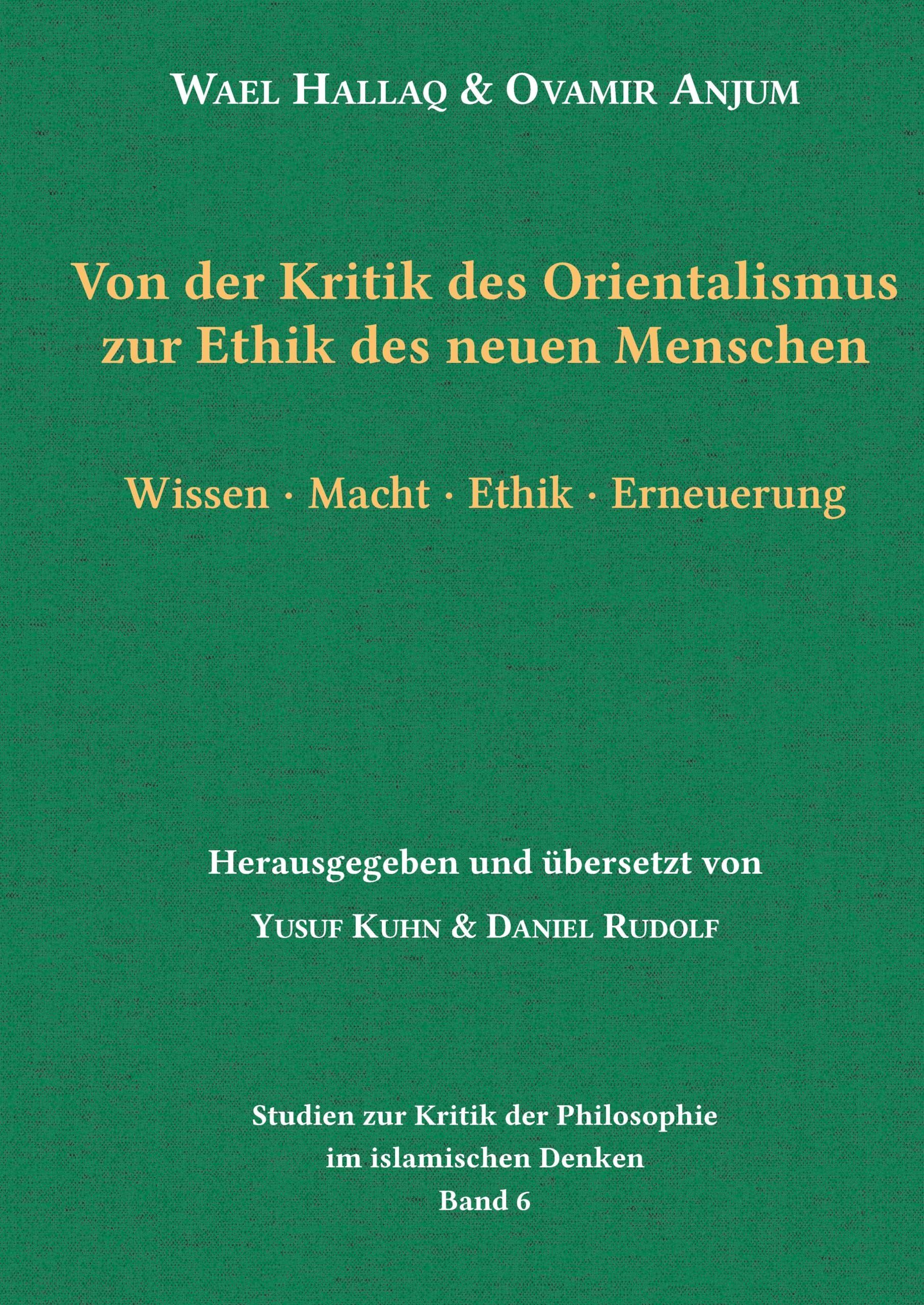 Von der Kritik des Orientalismus zur Ethik des neuen Menschen