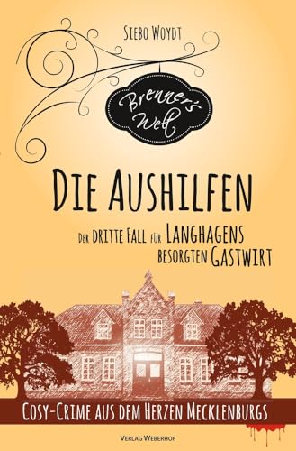Die Aushilfen: Der dritte Fall für Langhagens besorgten Gastwirt (Brenner's Welt)