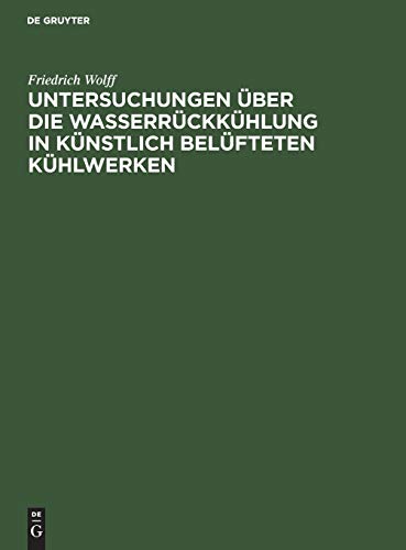 Untersuchungen über die Wasserrückkühlung in künstlich belüfteten Kühlwerken