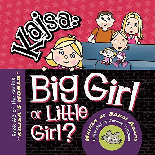 Kajsa...Big Girl/Little Girl: Book #3 of the series KAJSA'S WORLD