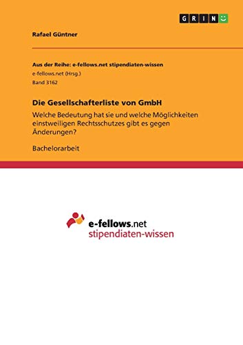 Die Gesellschafterliste von GmbH: Welche Bedeutung hat sie und welche Möglichkeiten einstweiligen Rechtsschutzes gibt es gegen Änderungen?
