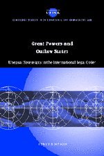 Great Powers and Outlaw States: Unequal Sovereigns in the International Legal Order (Cambridge Studies in International and Comparative Law, Band 32)