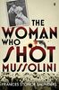The Woman who Shot Mussolini