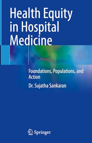 Health Equity in Hospital Medicine: Foundations, Populations, and Action