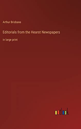 Editorials from the Hearst Newspapers: in large print