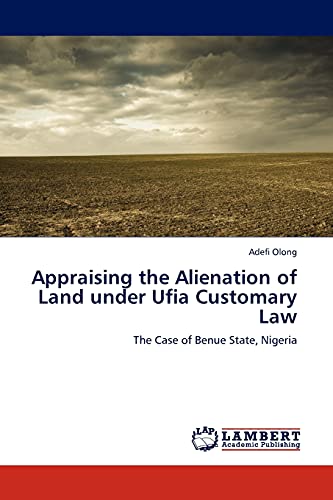Appraising the Alienation of Land under Ufia Customary Law: The Case of Benue State, Nigeria
