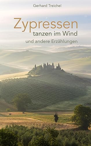 Zypressen tanzen im Wind und andere Erzählungen