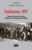 Emilienne, 1917 : itinéraire d'une jeune Française réfugiée de la Première Guerre mondiale