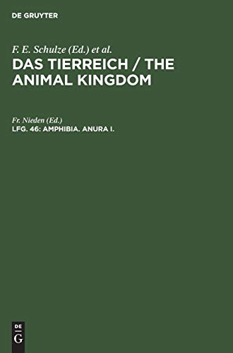 Amphibia. Anura I.: Subordo aglossa und Phaneroglossa, sectio I Arcifera (Das Tierreich / The Animal Kingdom)