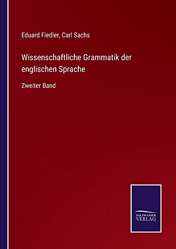 Wissenschaftliche Grammatik der englischen Sprache: Zweiter Band