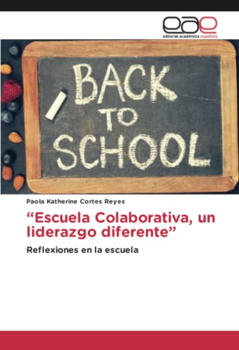 “Escuela Colaborativa, un liderazgo diferente”: Reflexiones en la escuela: Reflexiones en la escuela.DE
