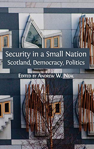 Security in a Small Nation: Scotland, Democracy, Politics (Open Reports, Band 4)