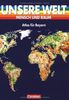 Unsere Welt - Mensch und Raum - Sekundarstufe I: Unsere Welt, Mensch und Raum, Atlas für Bayern, Große Ausgabe, neue Rechtschreibung
