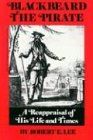 Blackbeard the Pirate: A Reappraisal of His Life and Times