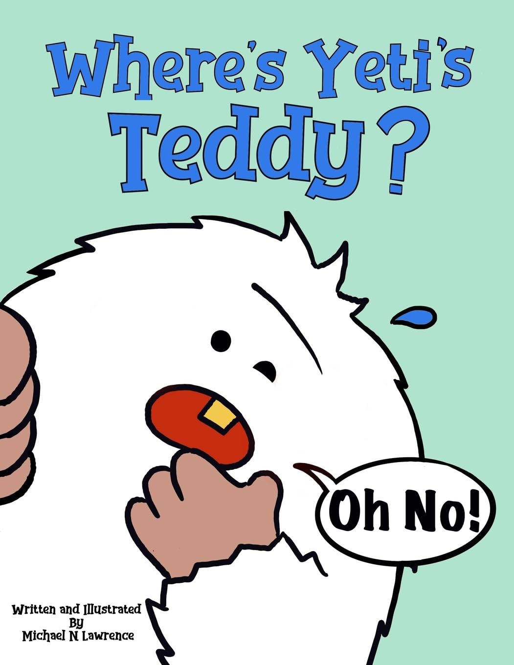 Lawrence, Michael N Where's Yeti's Teddy? (Yeti Easy Readers)