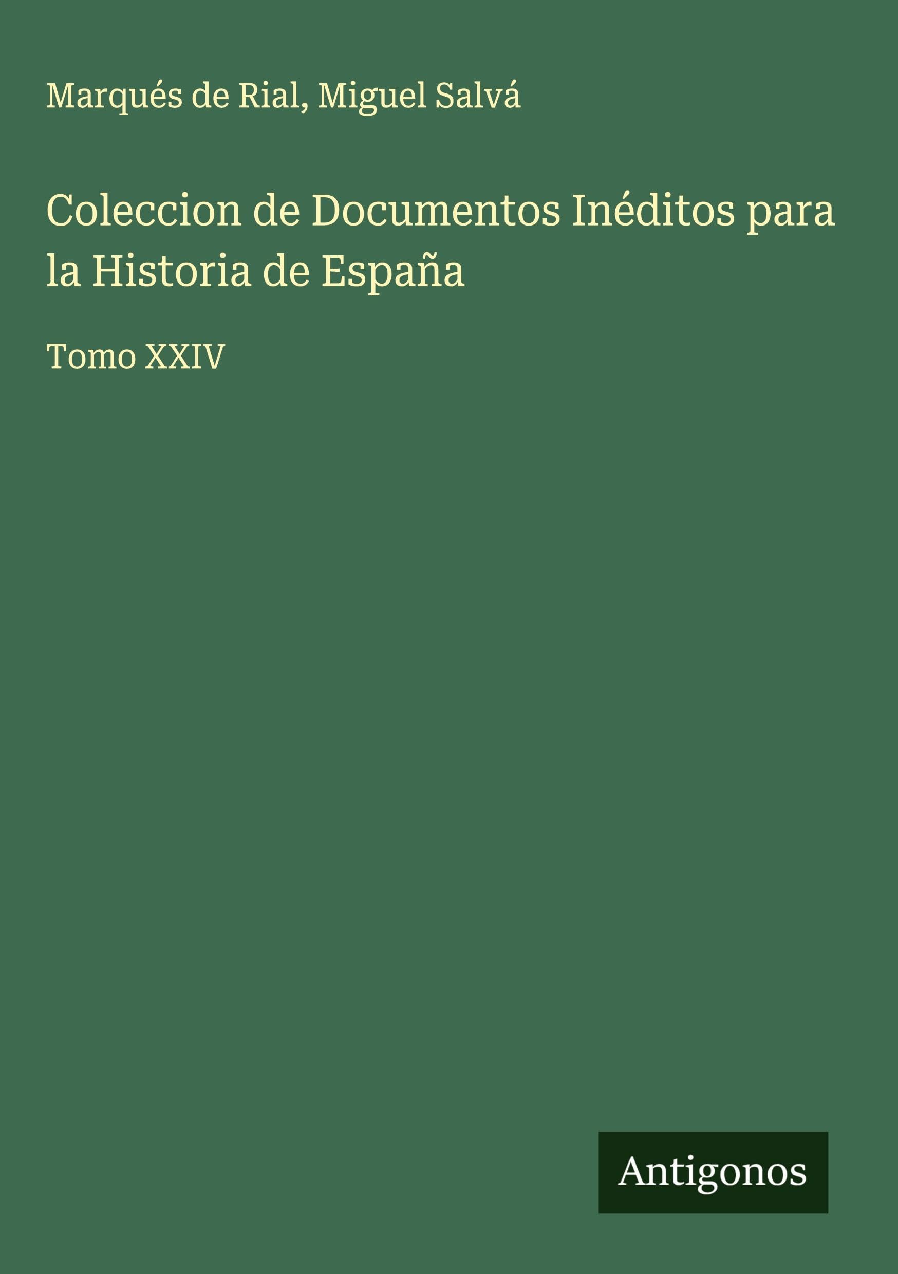 Coleccion de Documentos Inéditos para la Historia de España: Tomo XXIV