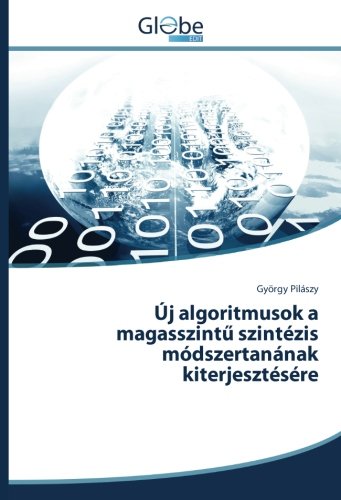 Új algoritmusok a magasszintű szintézis módszertanának kiterjesztésére