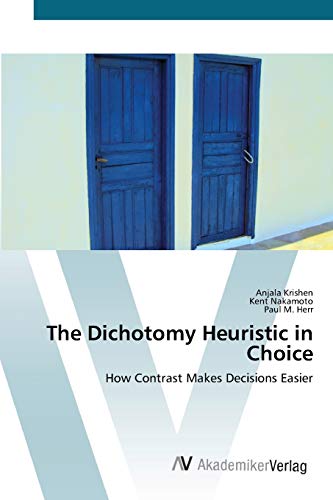 The Dichotomy Heuristic in Choice: How Contrast Makes Decisions Easier