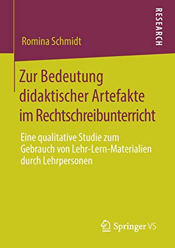 Zur Bedeutung didaktischer Artefakte im Rechtschreibunterricht: Eine qualitative Studie zum Gebrauch von Lehr-Lern-Materialien durch Lehrpersonen