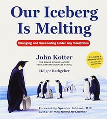 Our Iceberg Is Melting: Changing and Succeeding Under Any Conditions