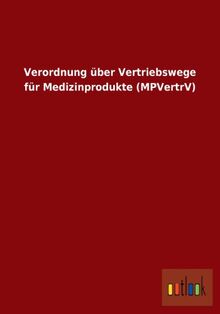 Verordnung über Vertriebswege für Medizinprodukte (MPVertrV)