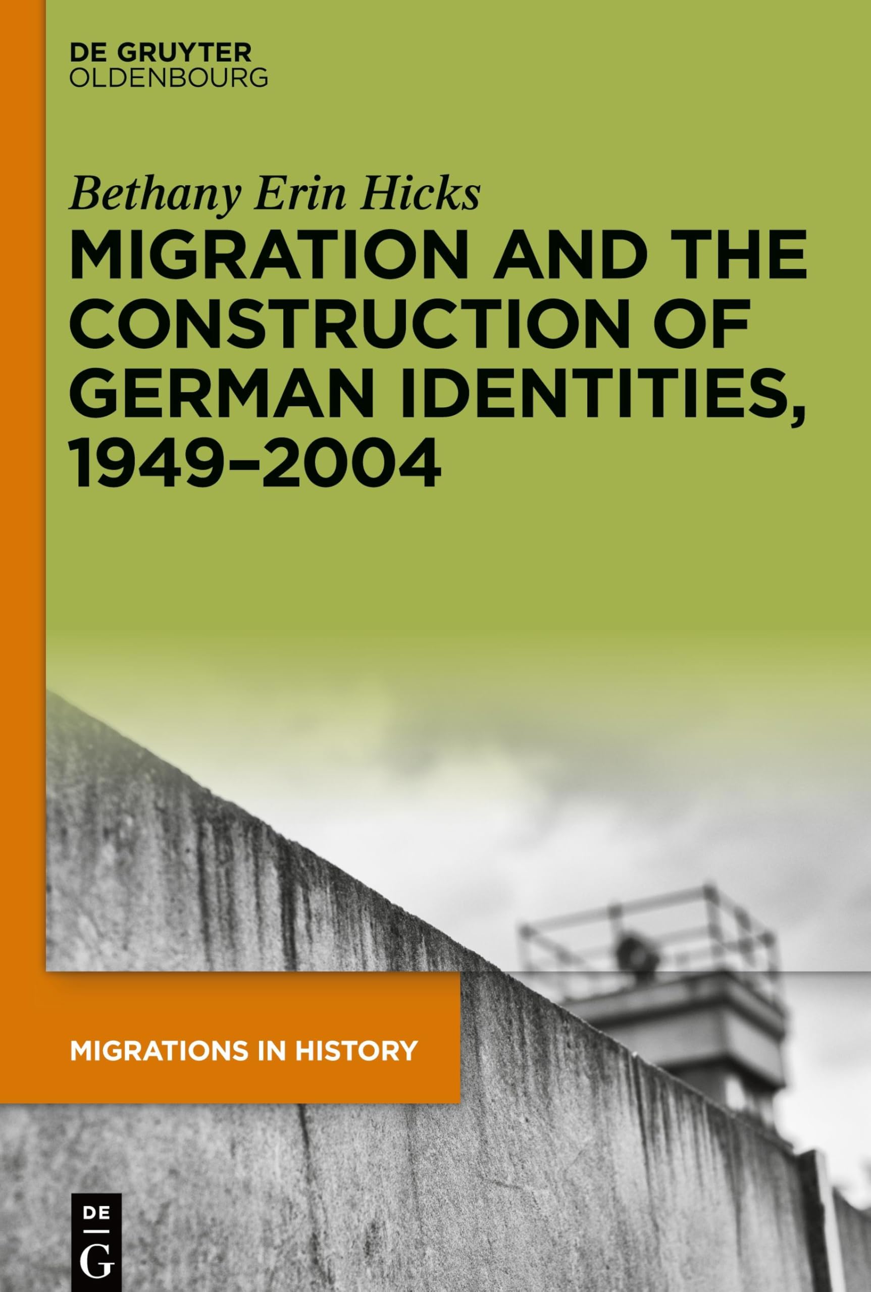 Migration and the Construction of German Identities, 1949–2004: “No Real Germans at All” (Migrations in History, 2)