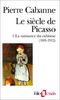 Le Siècle de Picasso. Vol. 1. La naissance du cubisme : 1881-1912