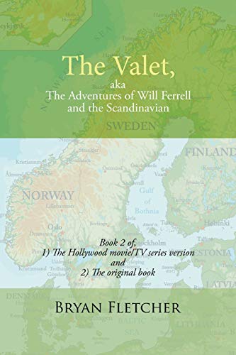 The Valet, aka The Adventures of Will Ferrell and the Scandinavian: Book 2 of Hollywood movie/TV series version and The Original Book