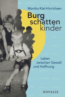 Burgschattenkinder: Leben zwischen Gewalt und Hoffnung (Belletristik)