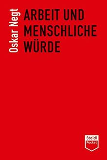 Arbeit und menschliche Würde (Steidl Pocket)