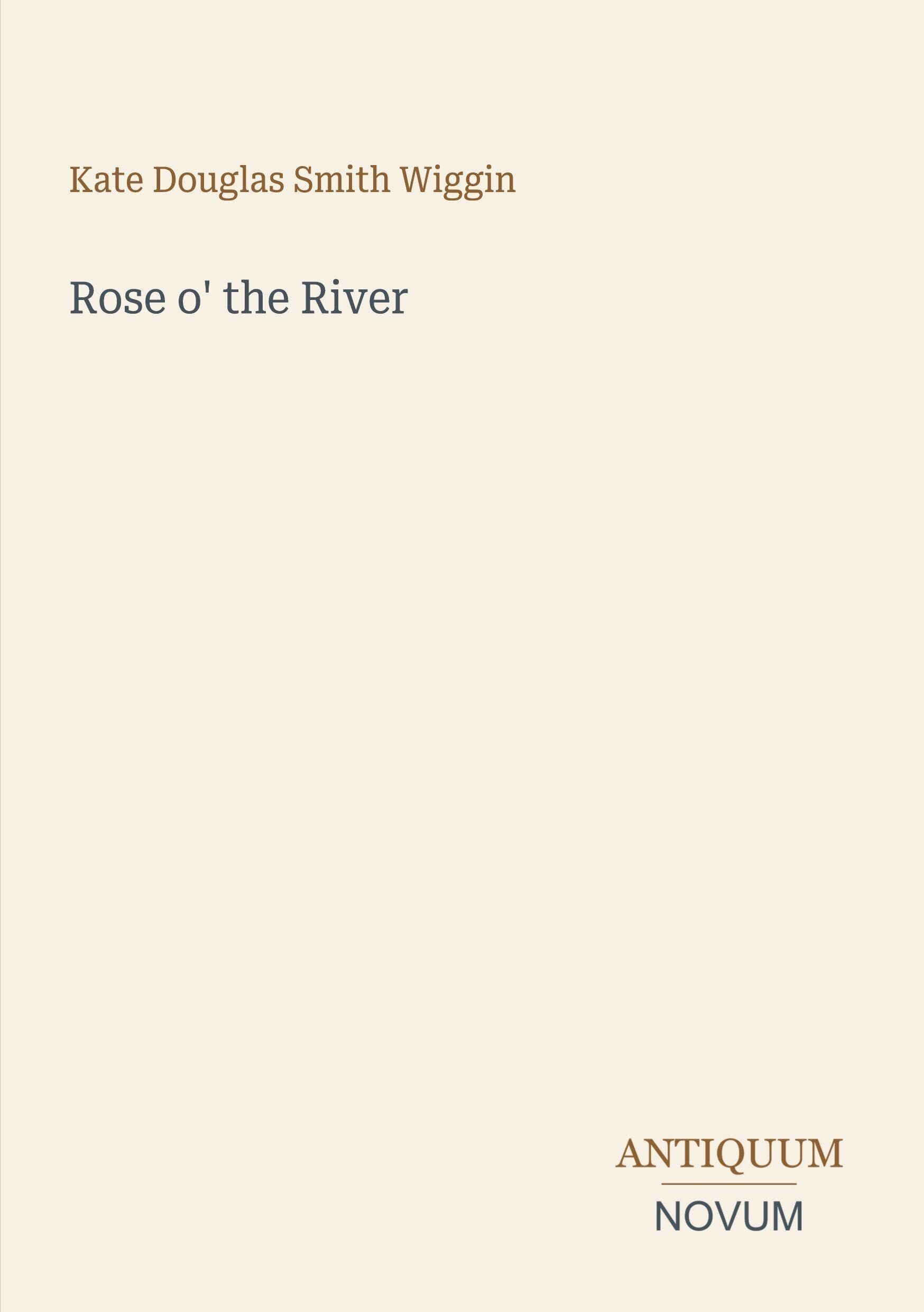 Rose o' the River