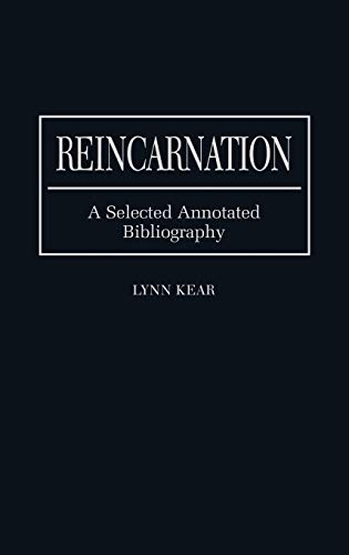 Reincarnation: A Selected Annotated Bibliography (Bibliographies & Indexes in Religious Studies)