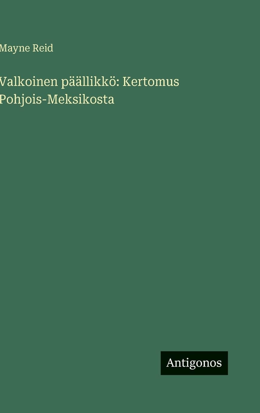 Valkoinen päällikkö: Kertomus Pohjois-Meksikosta