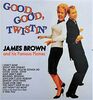 JAMES BROWN - Good Good Twistin (1 LP)