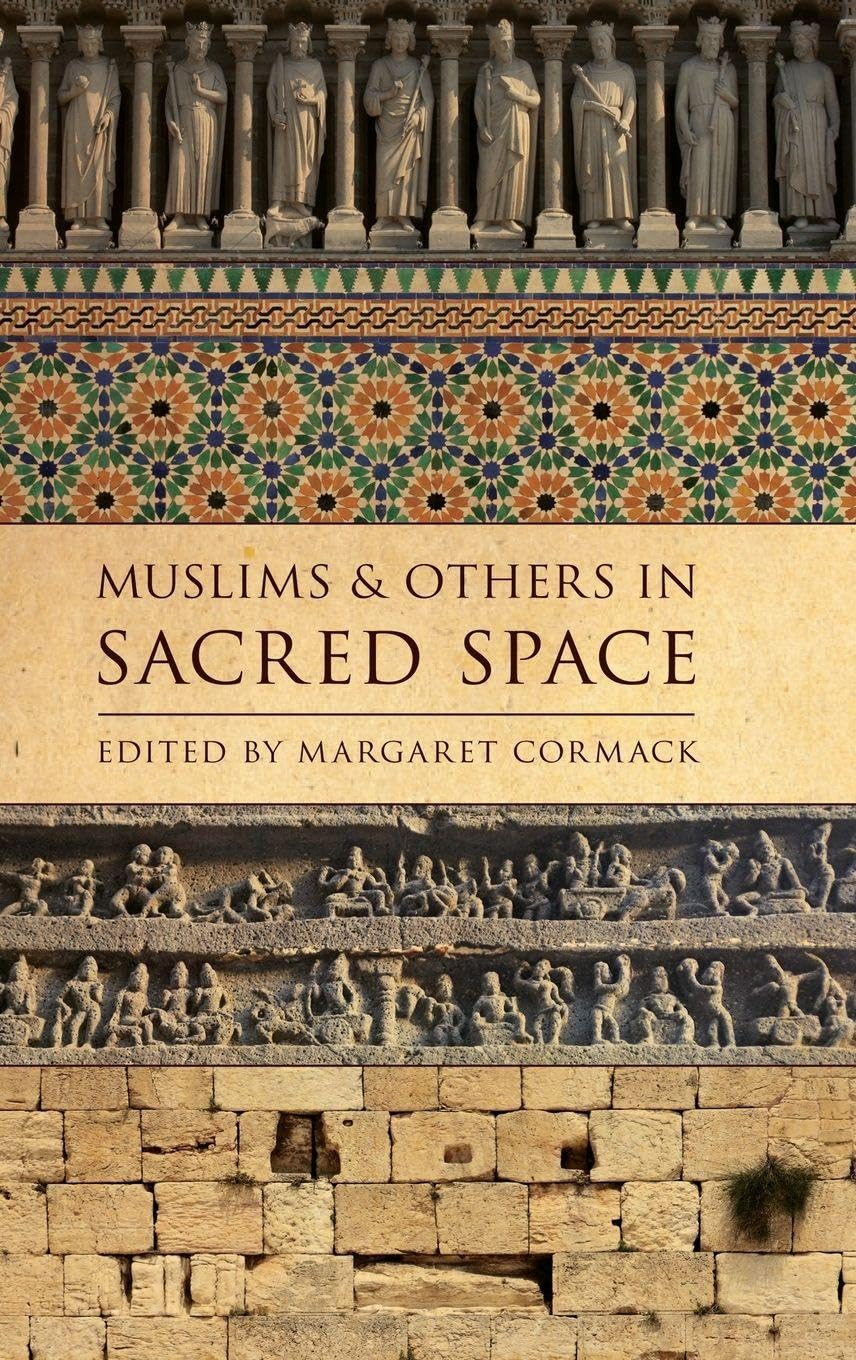 Muslims and Others in Sacred Space (Religion, Culture, and History)