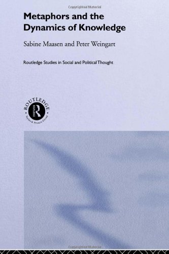 Metaphor and the Dynamics of Knowledge (Routledge Studies in Social and Political Thought)