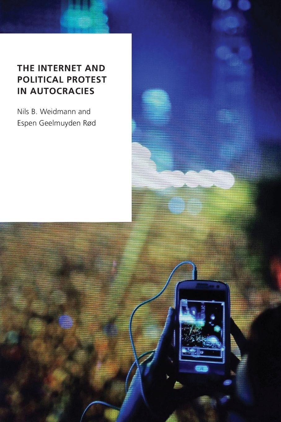 Internet and Political Protest in Autocracies (Oxford Studies in Digital Politics)