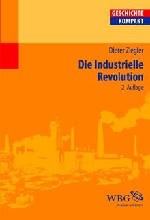Die Industrielle Revolution von Dieter Ziegler | Buch | Zustand sehr gut